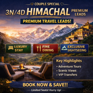 Himachal Travel Leads – High Quality | 3N/4D | Premium Couples Leads | Fresh & Verified