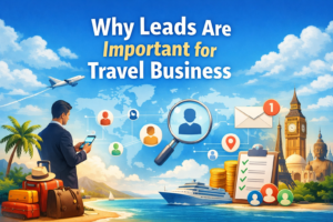 Read more about the article Why Leads Are Important for the Travel Business: A Complete Guide